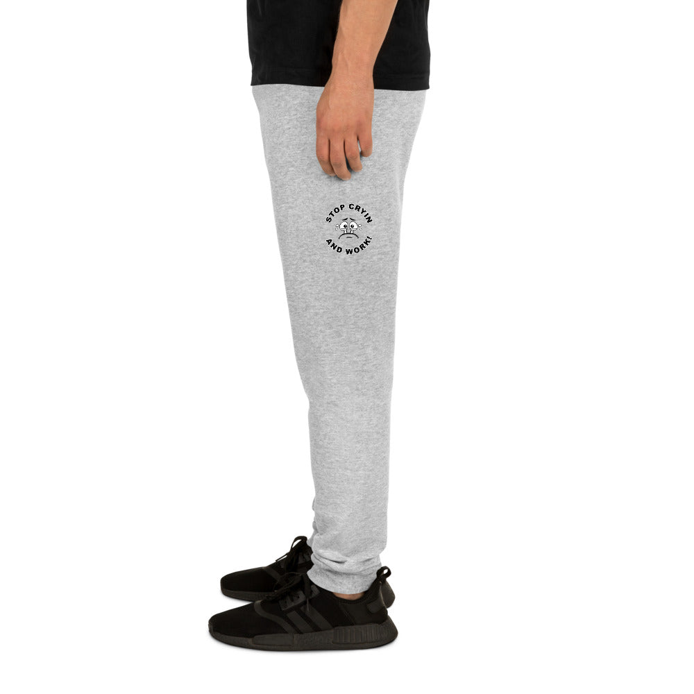 Stop Cryin And Work Unisex Joggers