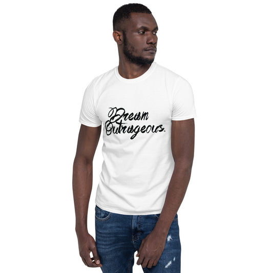 Dream Outrageous® Short-Sleeve Unisex T-Shirt